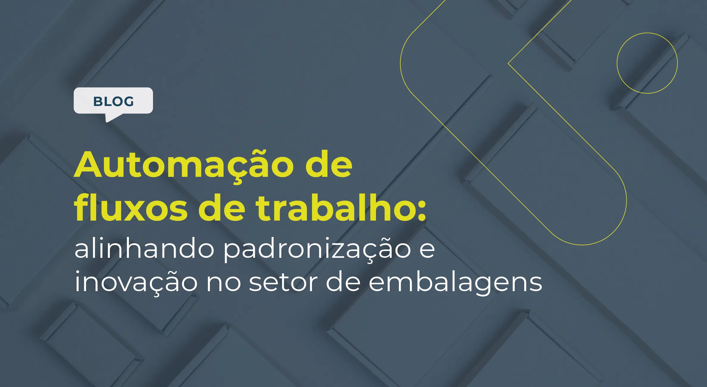Automação de fluxos de trabalho: alinhando padronização e inovação no setor de embalagens