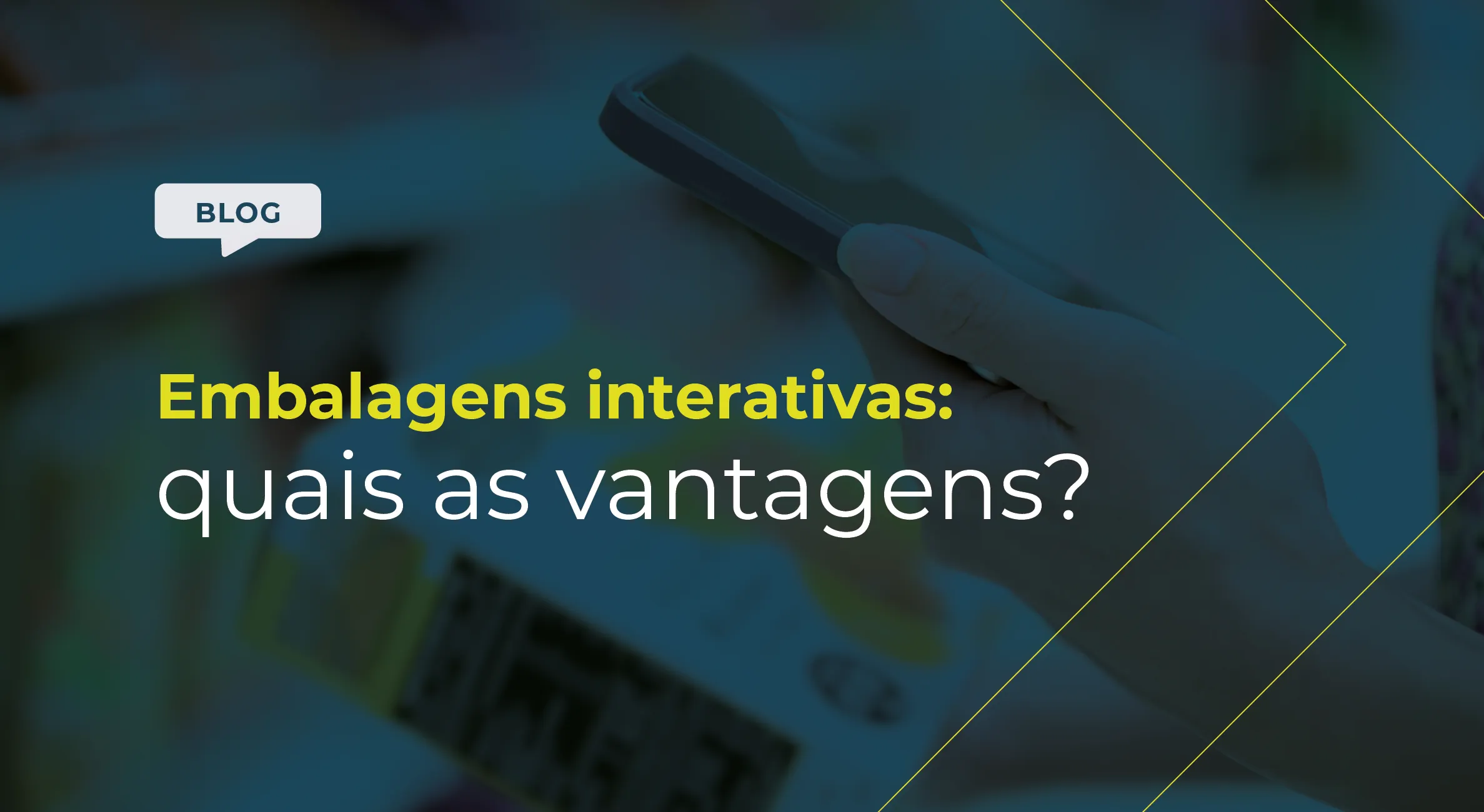 Embalagens interativas: quais as vantagens?