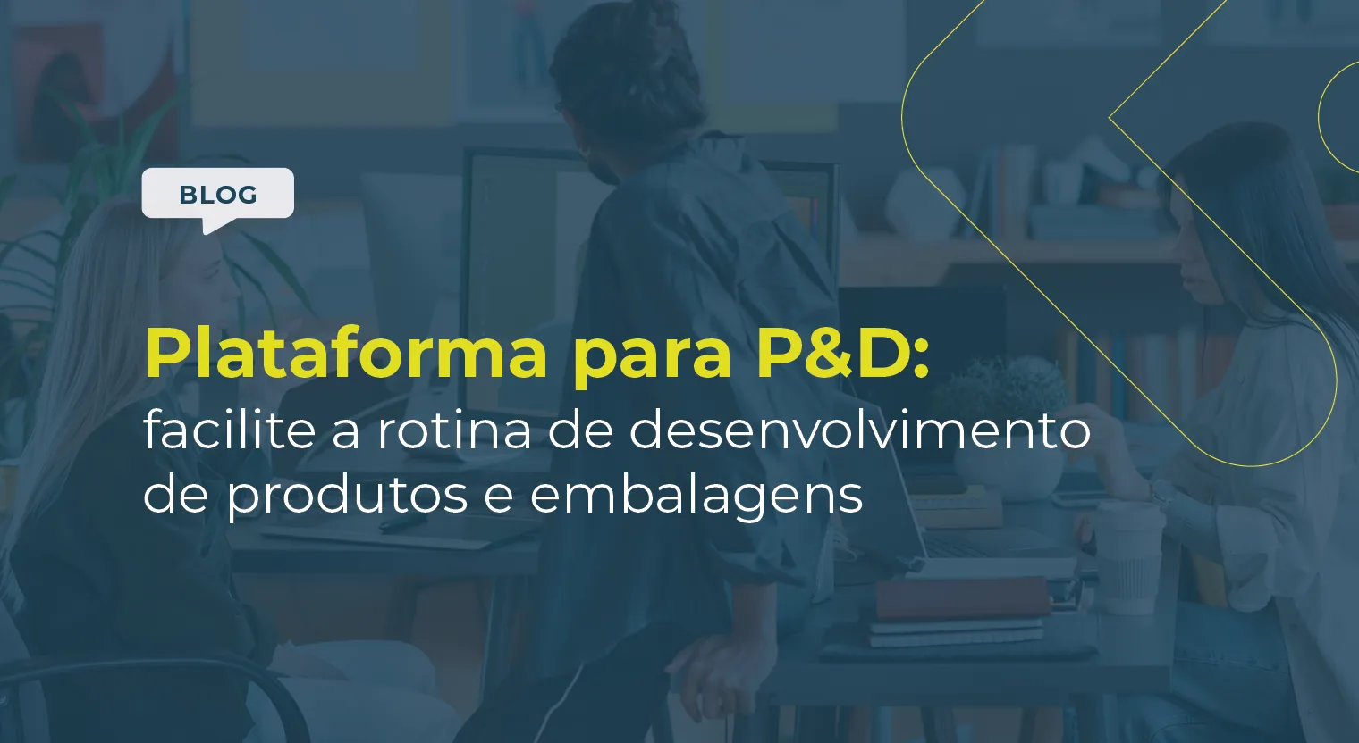 Plataforma para P&D: facilite a rotina de desenvolvimento de produtos e embalagens