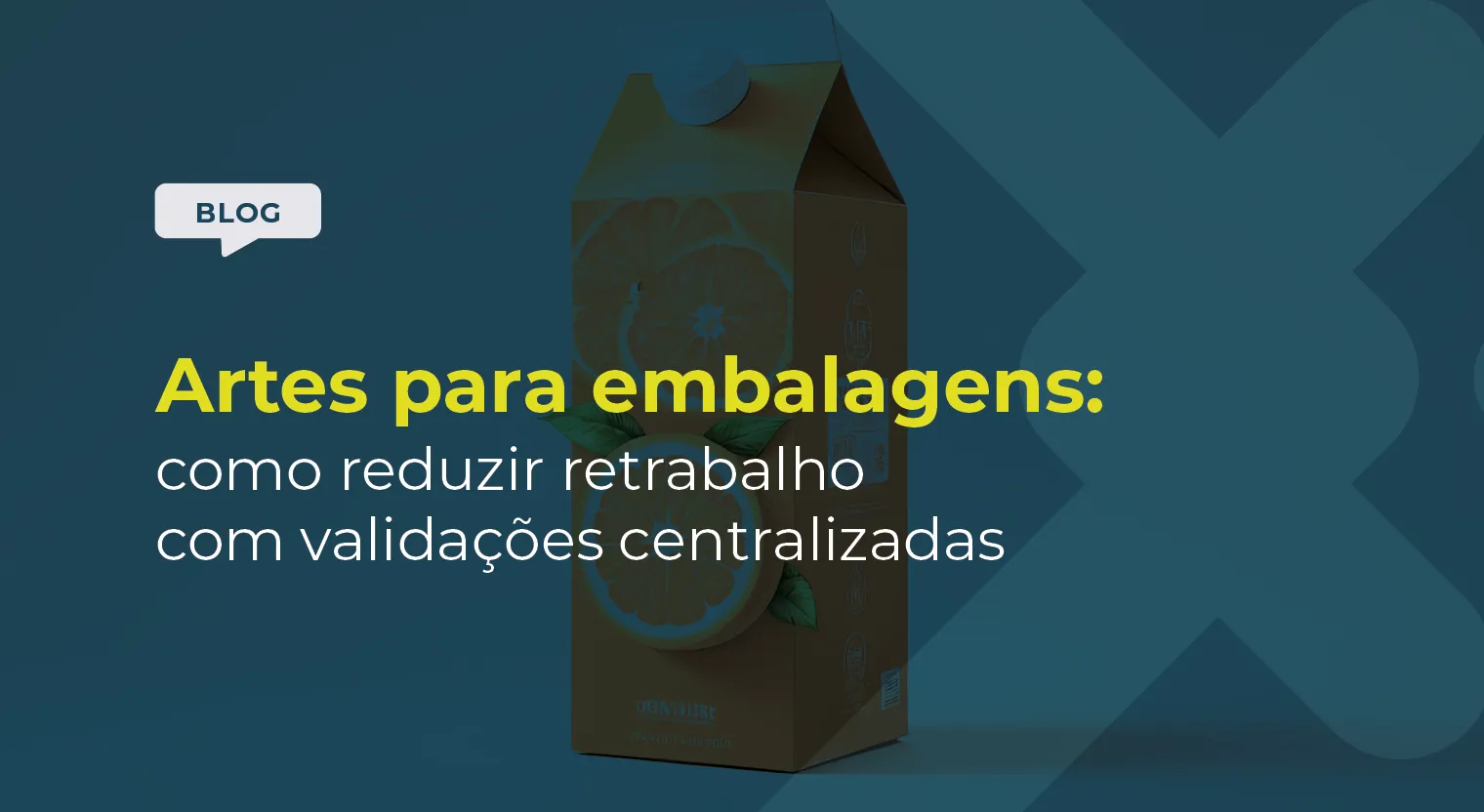 Artes para embalagens: como reduzir retrabalho com validações centralizadas