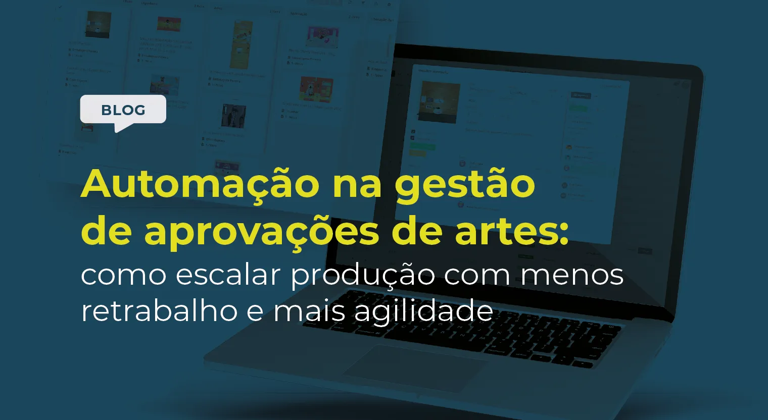 Automação na gestão de aprovações de artes: como escalar produção com menos retrabalho e mais agilidade
