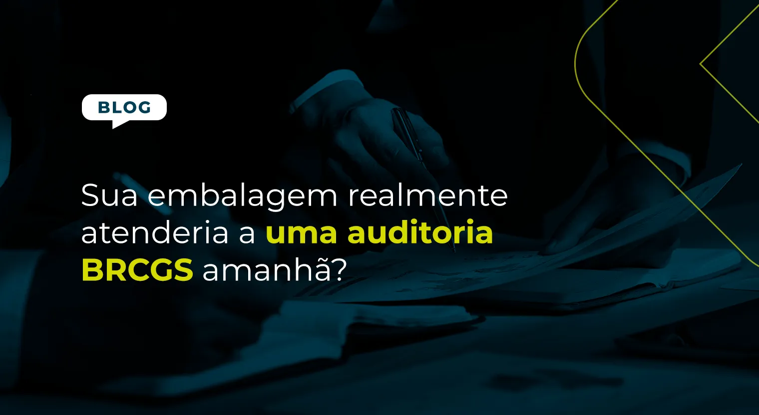 Sua embalagem realmente atenderia a uma auditoria BRCGS amanhã?